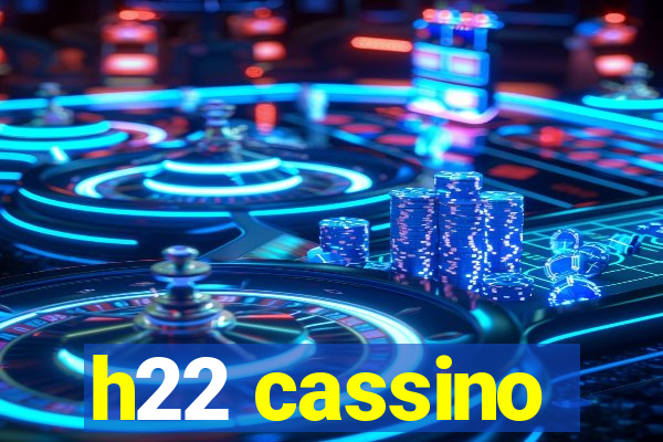 h22 cassino